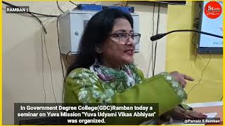 In Government Degree CollegeGDCRamban today a seminar on Yuva Mission quotYuva Udyami Vikas [upl. by Tannenbaum]