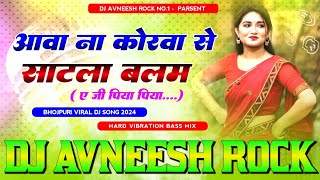 Aawa Na Korwa Se Sat La Balam Insta Viral Hard Vibration Mixx Dj Avneesh Rock Haripur Azamgarh [upl. by Notsuoh]