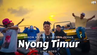 Nyong Timur  Gihon Marel X Jacson Zeran Lirik Video  LIRIK TIMUR TERBARU 2024 [upl. by Kali]