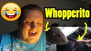 Angry Grandpa  The Burger King Whopperito REACTION [upl. by Lierbag]