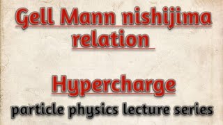 gell Mann nishijima relation  hypercharge particle physics  notes [upl. by Lindbom251]