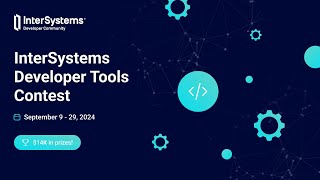 InterSystems Developer Tools Contest 2024 [upl. by Ennasirk]