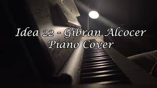 Gibran Alcocer  Idea 22 Piano Cover [upl. by Kunin361]