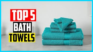 Top 5 Best Bath Towels in 2024 [upl. by Enyale]