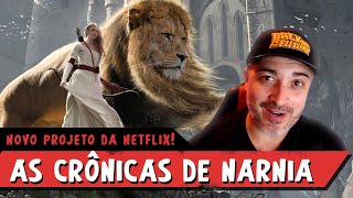 AS CRÔNICAS DE NÁRNIA  NOVO PROJETO DA NETFLIX [upl. by Drawe]