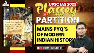 From Plassey to Partition  Modern Indian History PYQs UPSC Mains  British Empire [upl. by Abebi619]