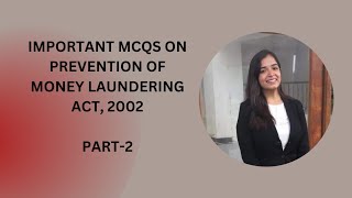 Prevention of Money Laundering Act  MCQs Part II [upl. by Schuster649]