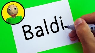 Baldi’s Basics  How To turn Words BALDI into cartoon [upl. by Anuahc]