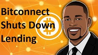 Bitconnect Shuts Down Lending [upl. by Pryor]