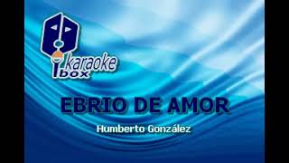 EBRIO DE AMOR KARAOKE VALENTIN ELIZALDE [upl. by Peggi]