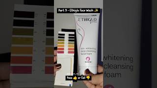 pH Testing of Facewash 🫧  Part9  Ethiglo Skin Brightening Face Wash 🤍  shorts [upl. by Braasch809]