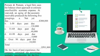 Putnam Putnam a legal firm uses the balance sheet approach to estimate uncollectible accounts exp [upl. by Ahseihs]