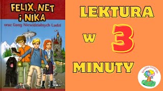 Streszczenie lektury Felix Net i Nika oraz Gang Niewidzialnych Ludzi w 3 Minuty [upl. by Sunil]