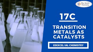 17C Transition Metals as Catalysts  Edexcel IAL Chemistry Unit 5 [upl. by Ailaro]