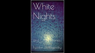 White Nights by Fyodor Dostoyevsky  Audiobook [upl. by Drawde79]