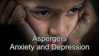 Aspergers Struggling with Anxiety and Depression [upl. by Adena]