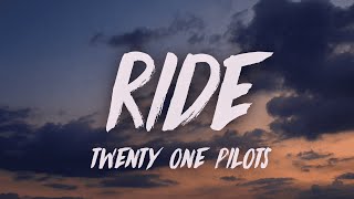 Twenty One Pilots  Ride Lyrics [upl. by Mcnalley327]