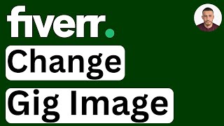 How to Change Gig Image in Fiverr  Easy to Follow [upl. by Dloraj]