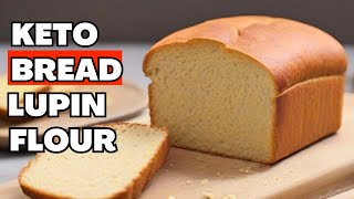 Keto Bread Lupin Flour  LowCarb GlutenFree Bread [upl. by Asaeret]