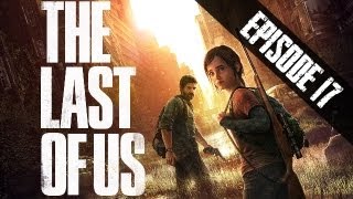 The Last Of Us  Lets Play 17 Ending [upl. by Nellek]