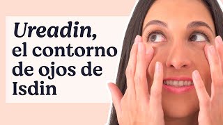 Antiedad antibolsas antiojeras👀 ¡UREADIN el contorno de ojos de Isdin  Mifarma by Atida [upl. by Ydak]