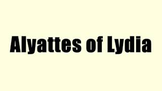 Alyattes of Lydia [upl. by Ruenhs949]