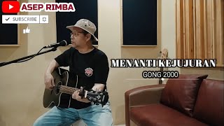 MENANTI KEJUJURAN  GONG 2000 cover BY ASEP RIMBA gong2000 aseprimba [upl. by Waldos]