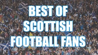 The Best Of Scottish Football Fans [upl. by Steve]