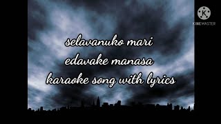 selavanuko mari edavake manasa karaoke song with lyrics [upl. by Cutty846]