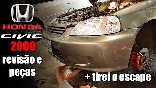 REVISÃO HONDA CIVIC 2000  TIREI O ESCAPE ESPORTIVO 😢 [upl. by Naneek]