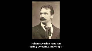 Johan Severin Svendsen  String Octet in A major op3 [upl. by Hilten]