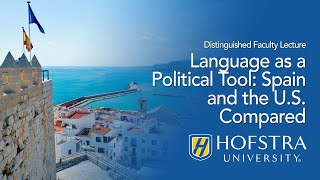 Language as a Political Tool Spain and the US Compared  Hofstra University [upl. by Vick]