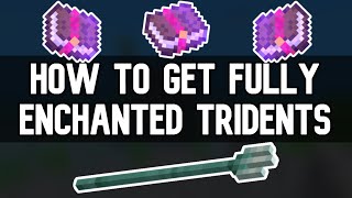 How To Get Fully Enchanted Tridents In Minecraft [upl. by Nyledam]