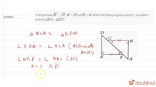 In the figure below barBC barEFBCEF and DF AC Which of the following congurency axio [upl. by Reteid]