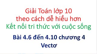 Giải bài 46 đến 410 Chương 4 Toán 10 theo cách dễ hiểu hơn  SGK Kết nối tri thức với cuộc sống [upl. by Coster]