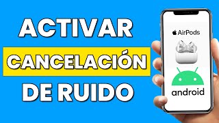 Como Activar la Cancelación de Ruido en Los Airpods Pro en Android 2024 [upl. by Einrae]