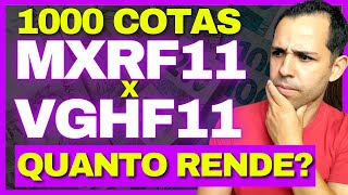 MXRF11 e VGHF11 QUANTO RENDE 1000 COTAS [upl. by Darrick]