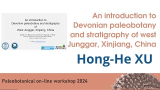 HongHe XU  Devonian paleobotany and stratigraphy of west Junggar Xinjiang China [upl. by Ynoyrb]