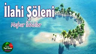 İlahi Şöleni 💖 En Güzel Karışık İlahiler 💐 Yeşil Ravza İlahileri [upl. by Atalayah]