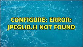 Ubuntu configure error jpeglibh not found [upl. by Lederer]