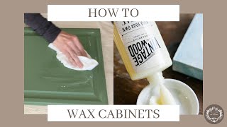 HOW TO WAX YOUR PAINTED CABINETS [upl. by Anerahs]