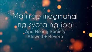 Mahirap magmahal ng syota ng iba Lyrics Apo Hiking Society SlowedReverb [upl. by Anihcak]