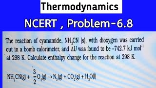 The reaction of cyanamide NH2CN with dioxygen was NCERT  Thermodynamics Problem68 [upl. by Mariam]