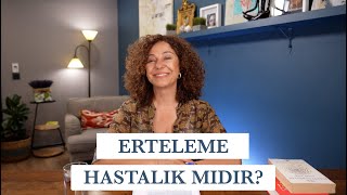 Erteleme Hastalık mıdır  Kronik Erteleme Nedir  Ertelemenin Sebepleri Nelerdir [upl. by Anilatak806]