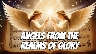 quotAngels From the Realms of Glory  Beautiful Christmas Hymn with Lyrics  James Montgomery 1816quot [upl. by Eikcuhc]