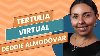 Deddie Almodóvar  La Tertulia Virtual EP 038 [upl. by Ollayos573]