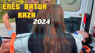 ENES BATUR YİNE KAZA YAPTI 2024 [upl. by Eelrebmyk228]