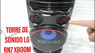 Torre de Sonido LG XBOOM RN7 1000 Watts RMS Unboxing y Review [upl. by Mikel]