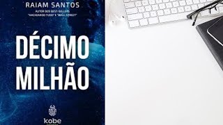 Resumo do Livro quotDécimo Milhãoquot de Raiam Santos  Análise e Principais Lições [upl. by Lethia192]