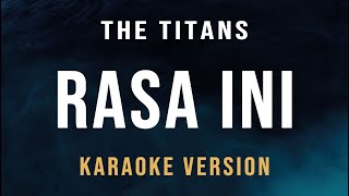 Rasa Ini  The Titans Karaoke Remake Version [upl. by Holds]